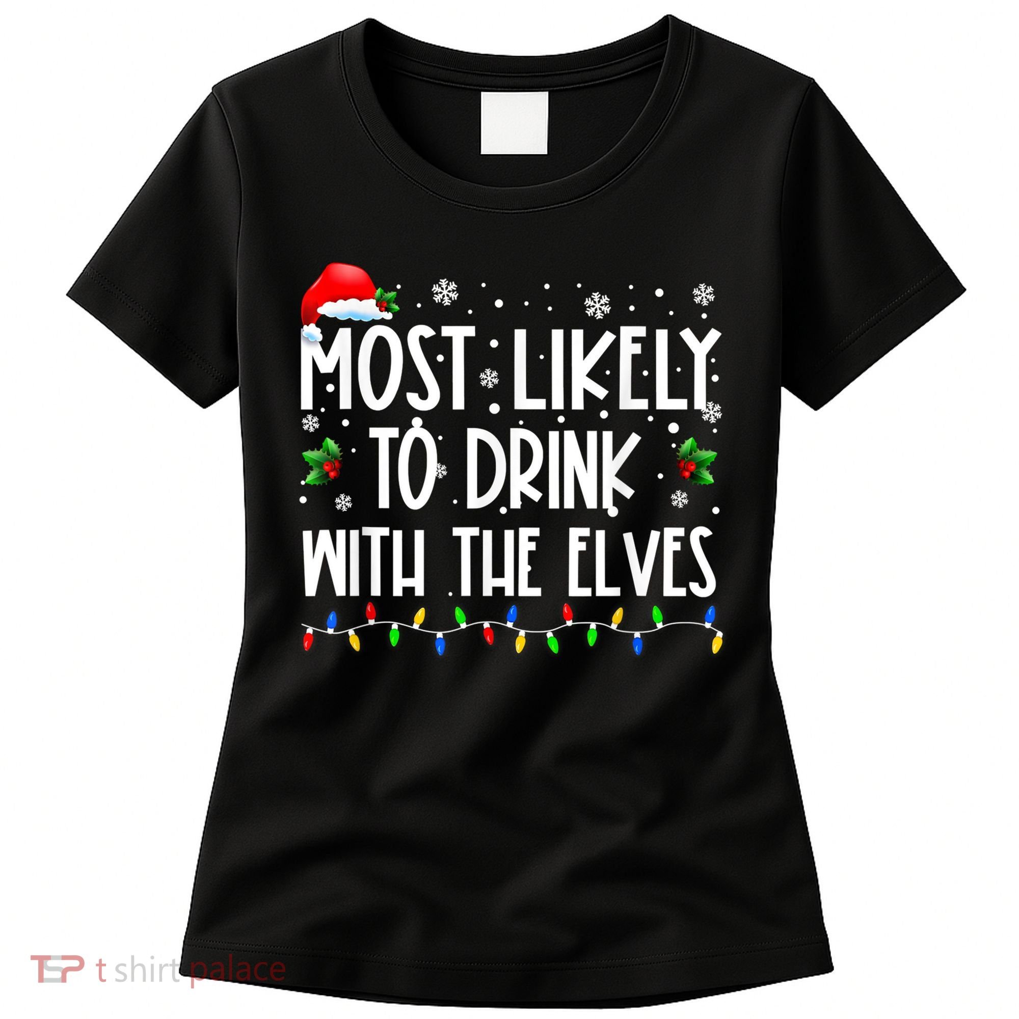Most Likely To Drink With The Elves Elf Drinking Christmas Women's T-Shirt
