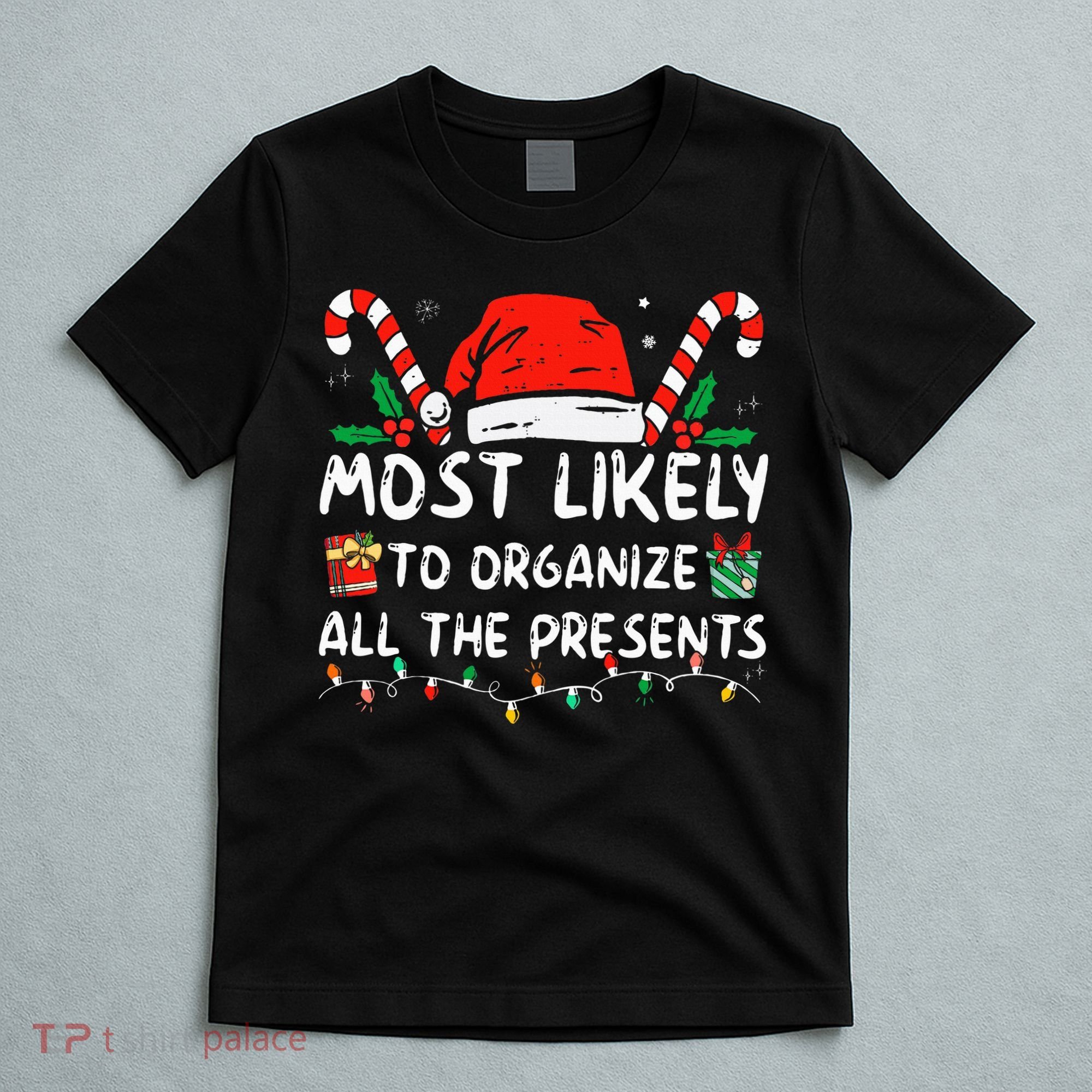Most Likely To Organize All The Presents Family Christmas T-Shirt