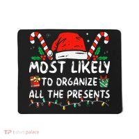 Most Likely To Organize All The Presents Family Christmas Mousepad thumb 0