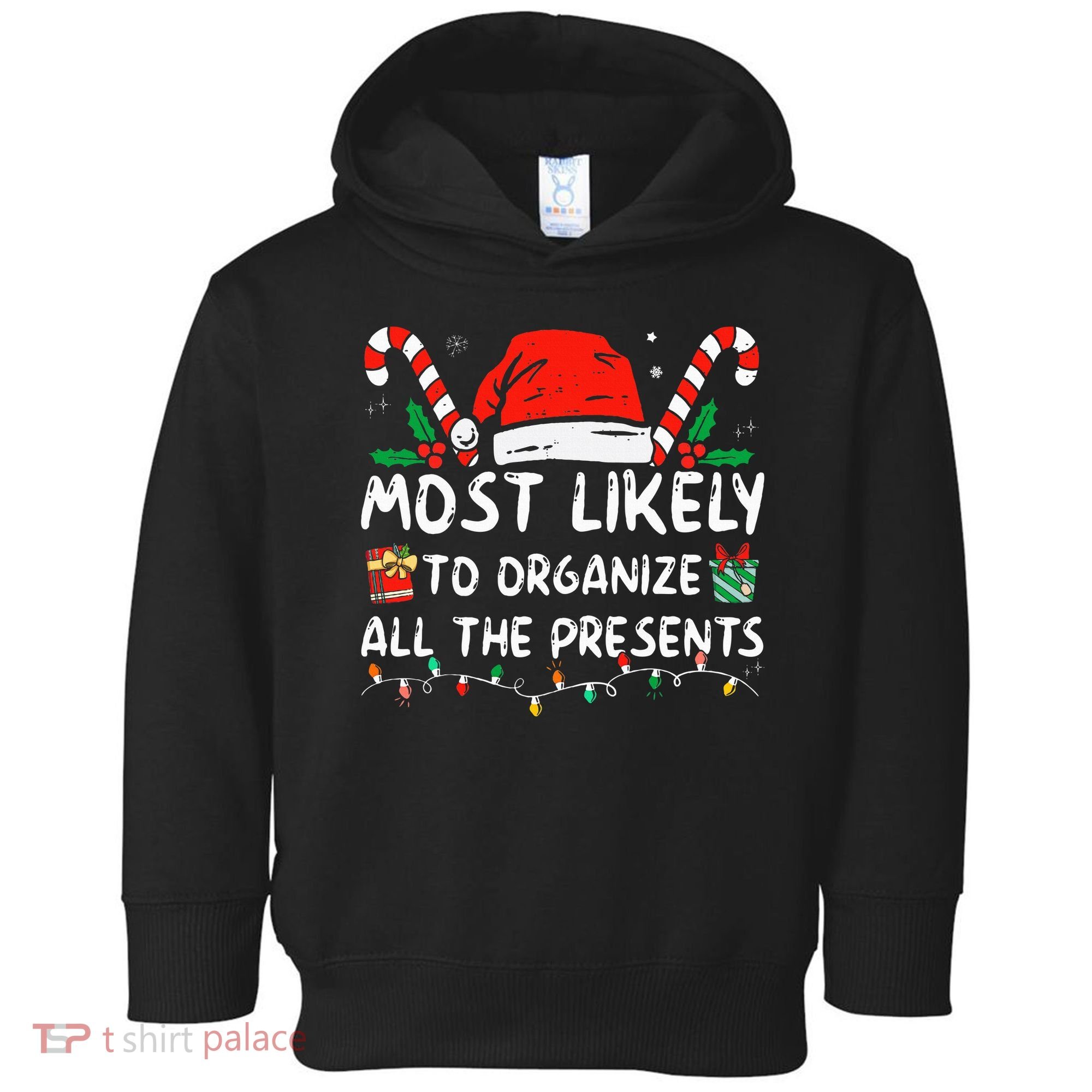 Most Likely To Organize All The Presents Family Christmas Toddler Hoodie