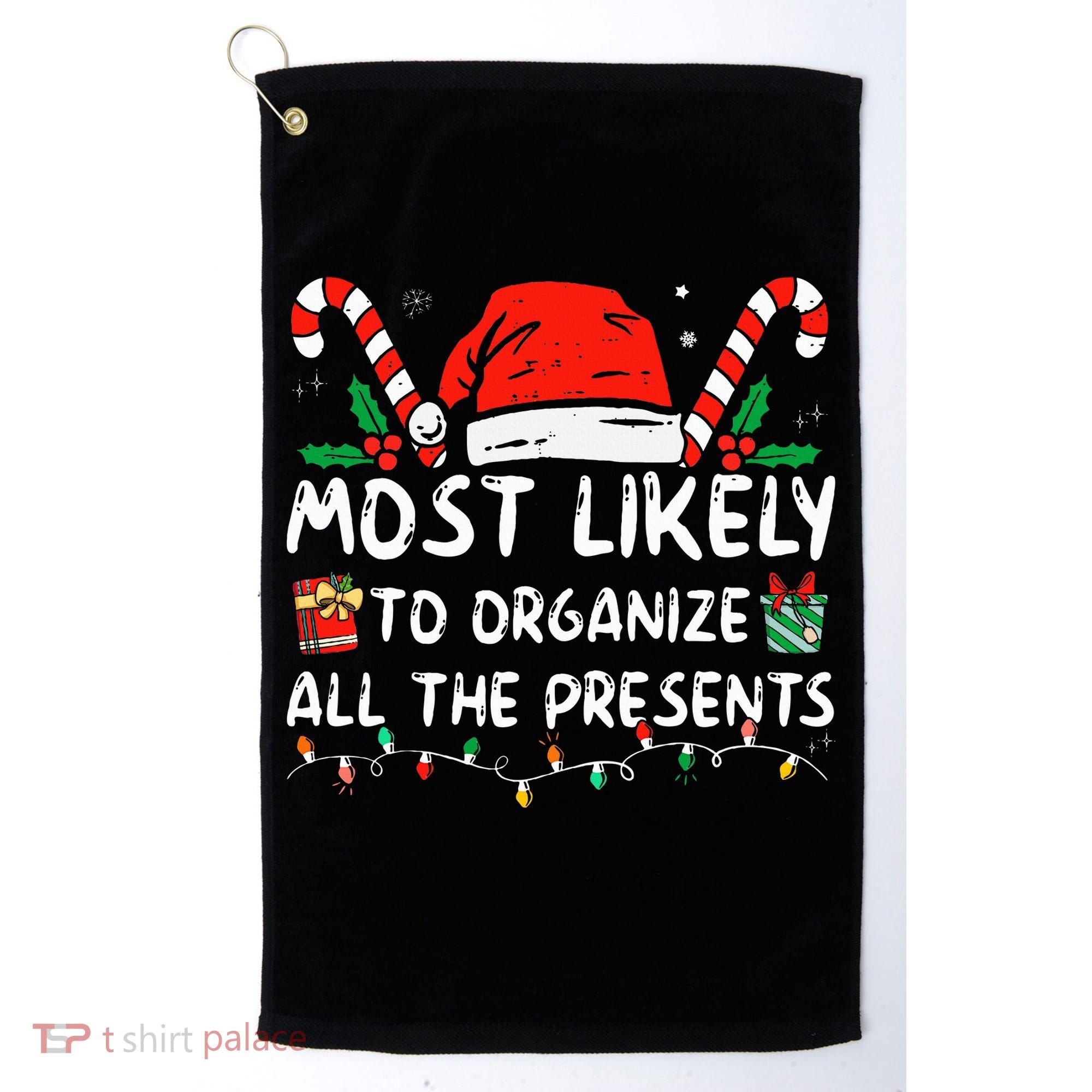 Most Likely To Organize All The Presents Family Christmas Golf Towel