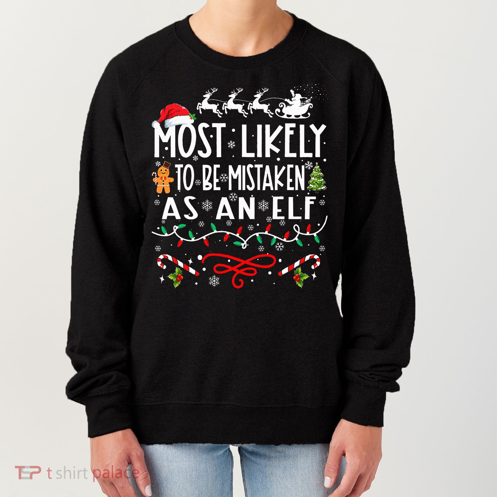 Most Likely To Be Mistaken As An Elf Family Christmas  Women's Sweatshirt