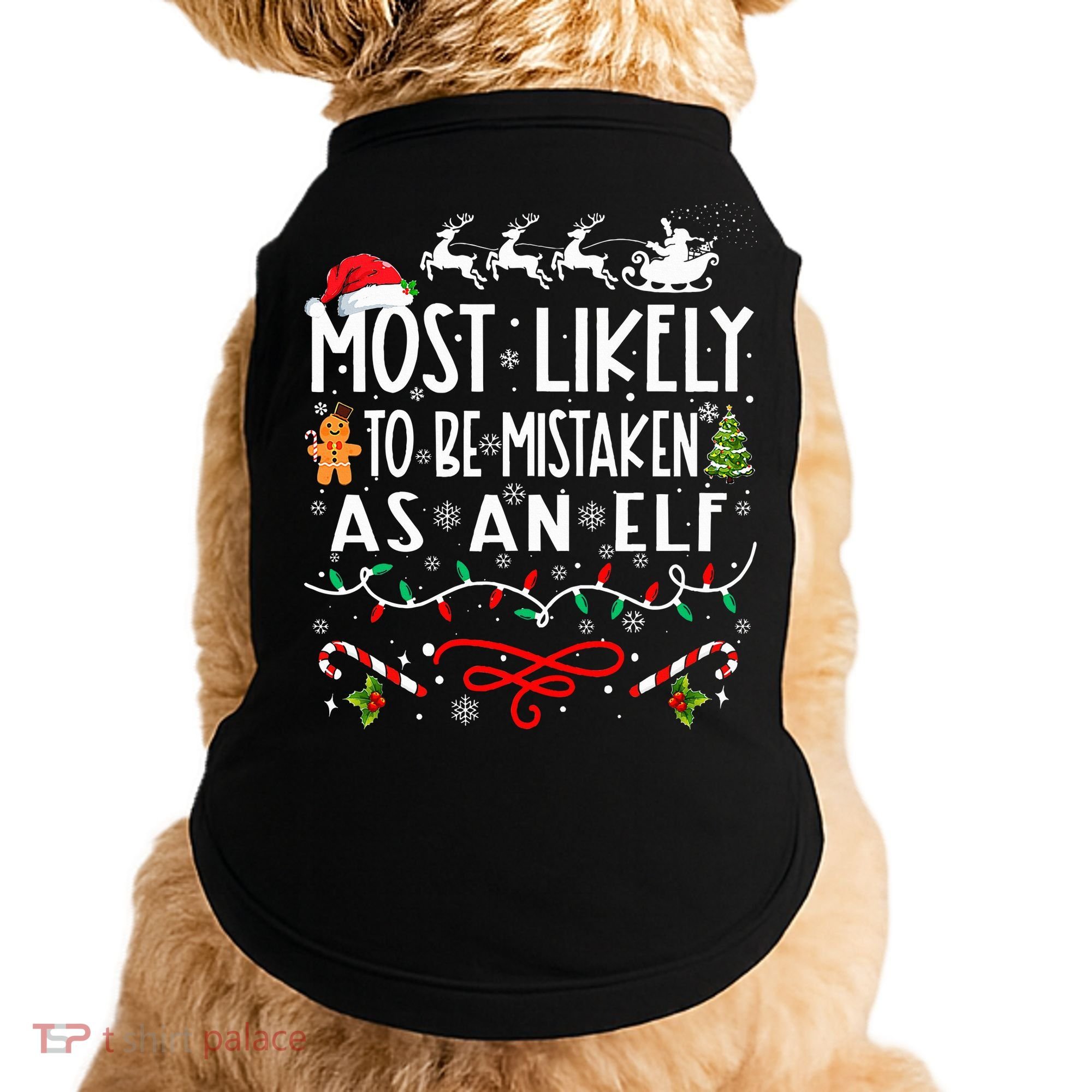 Most Likely To Be Mistaken As An Elf Family Christmas  Doggie Tank