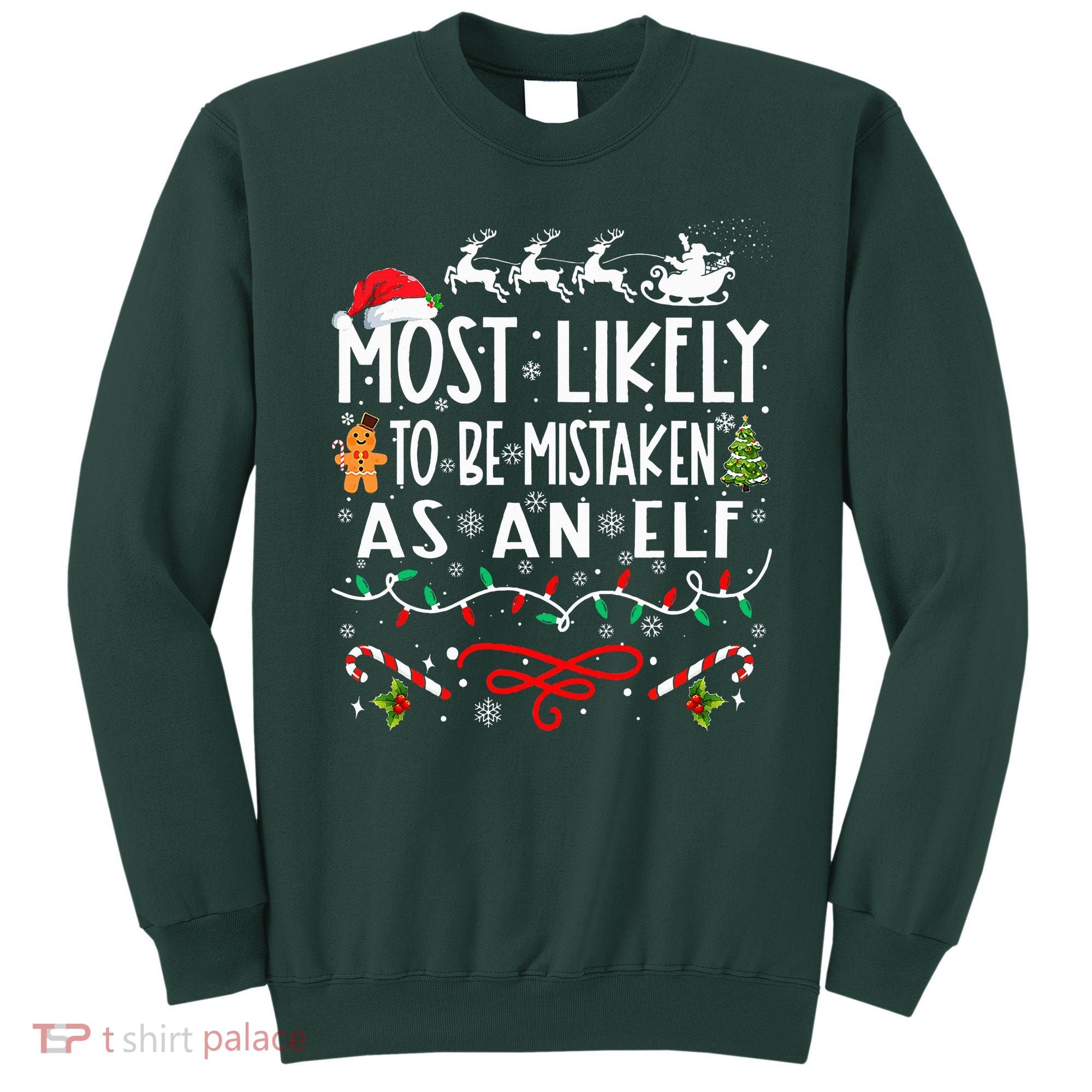 Most Likely To Be Mistaken As An Elf Family Christmas  Sweatshirt
