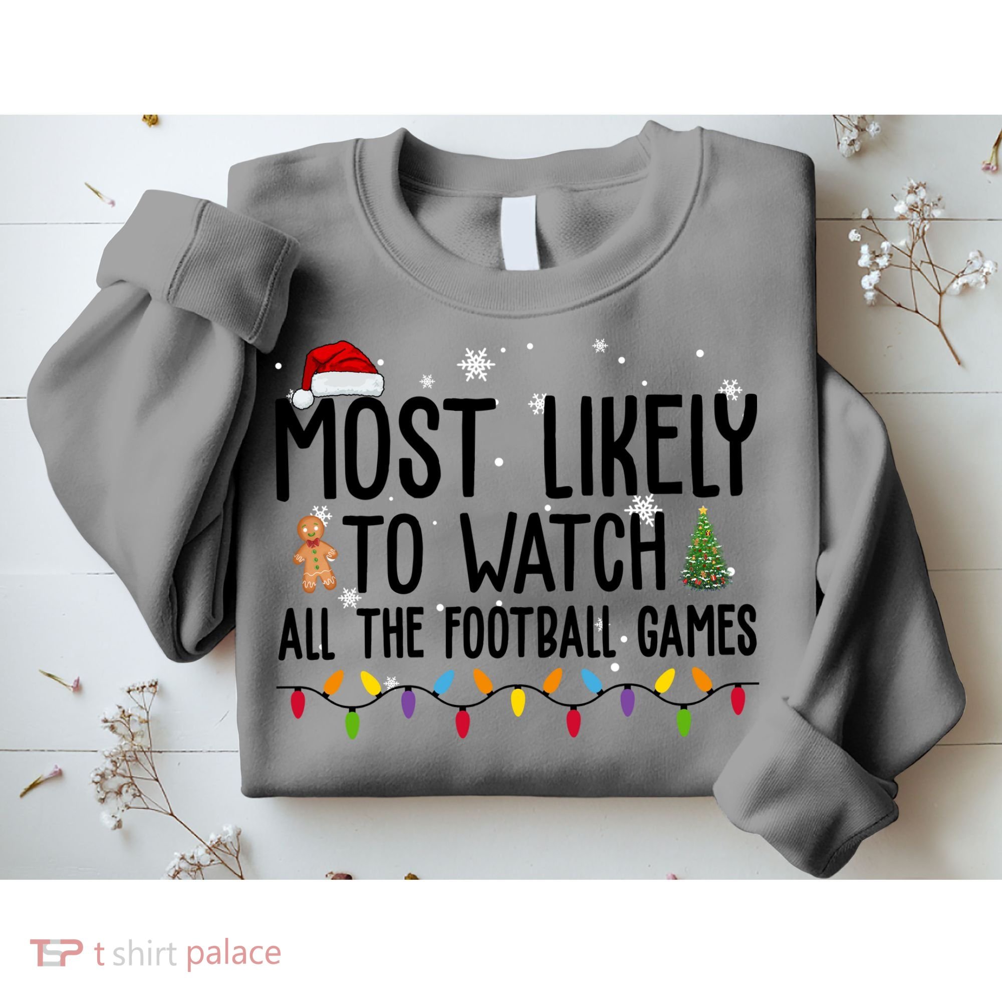 Most Likely To Watch All The Football Games Christmas Sweatshirt