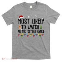 Most Likely To Watch All The Football Games Christmas T-Shirt thumb 0