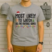 Most Likely To Watch All The Football Games Christmas T-Shirt thumb 6