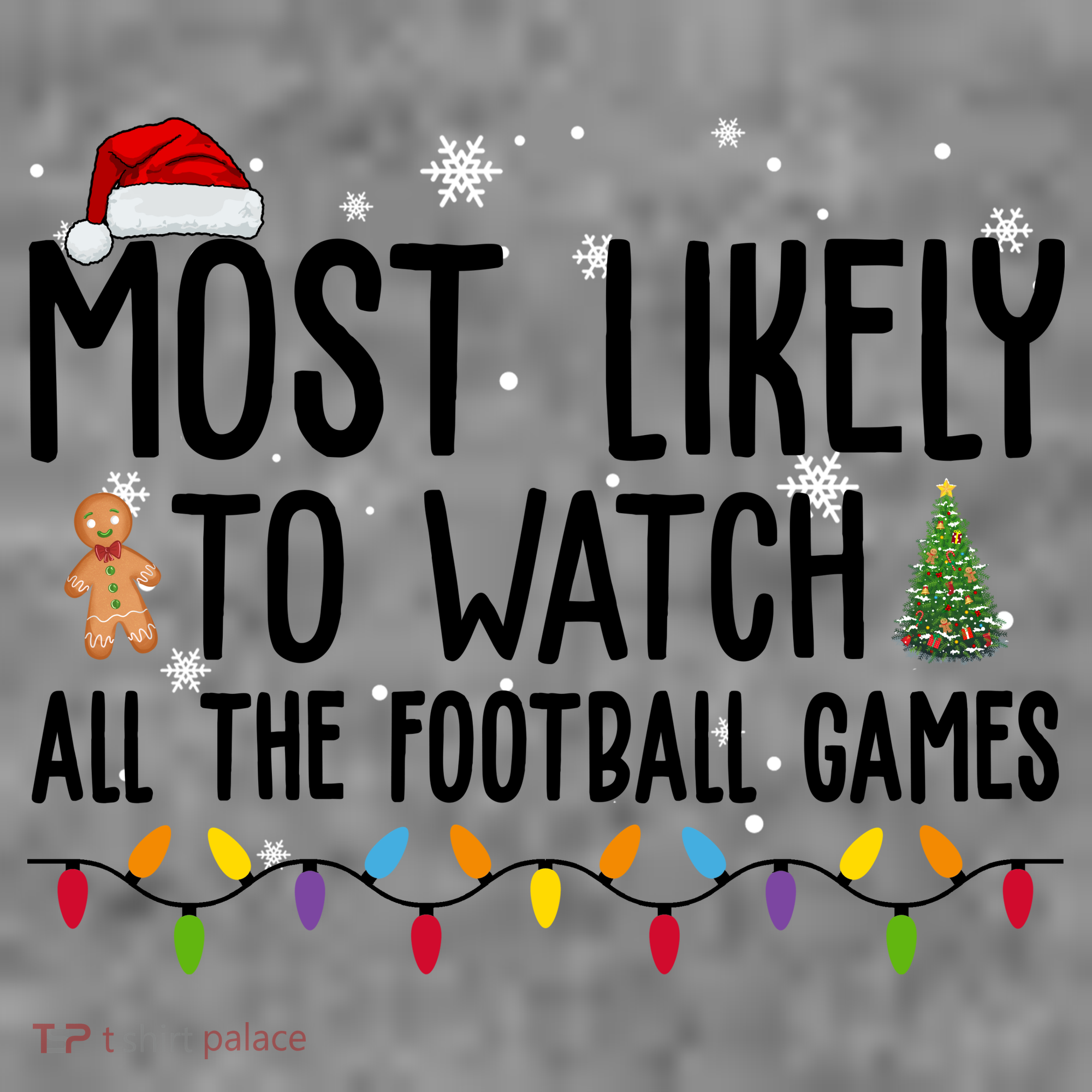 Most Likely To Watch All The Football Games Christmas T-Shirt