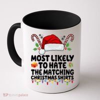 Most Likely To Hat The Matching Christmas Shirts Coffee Mug thumb 0