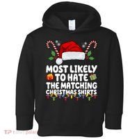 Most Likely To Hat The Matching Christmas Shirts Toddler Hoodie thumb 0