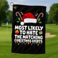 Most Likely To Hat The Matching Christmas Shirts Golf Towel thumb 1