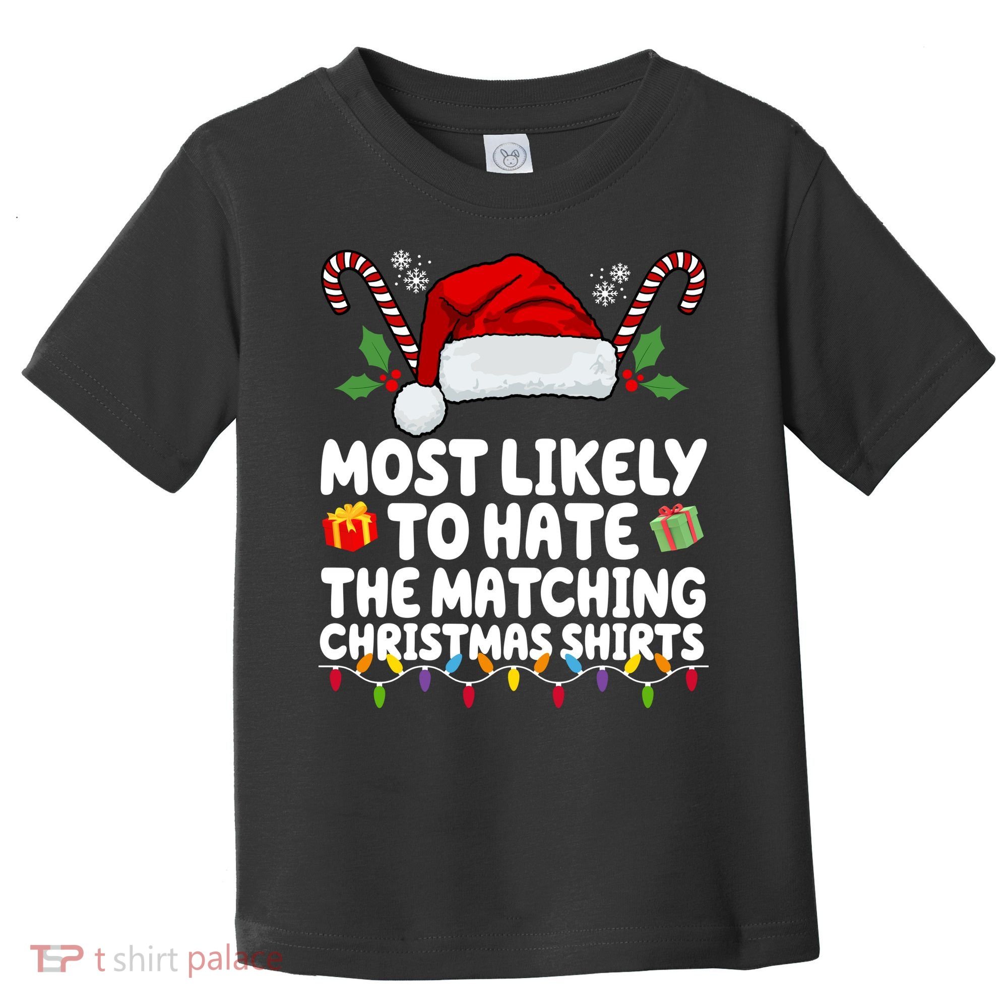 Most Likely To Hat The Matching Christmas Shirts Toddler T-Shirt
