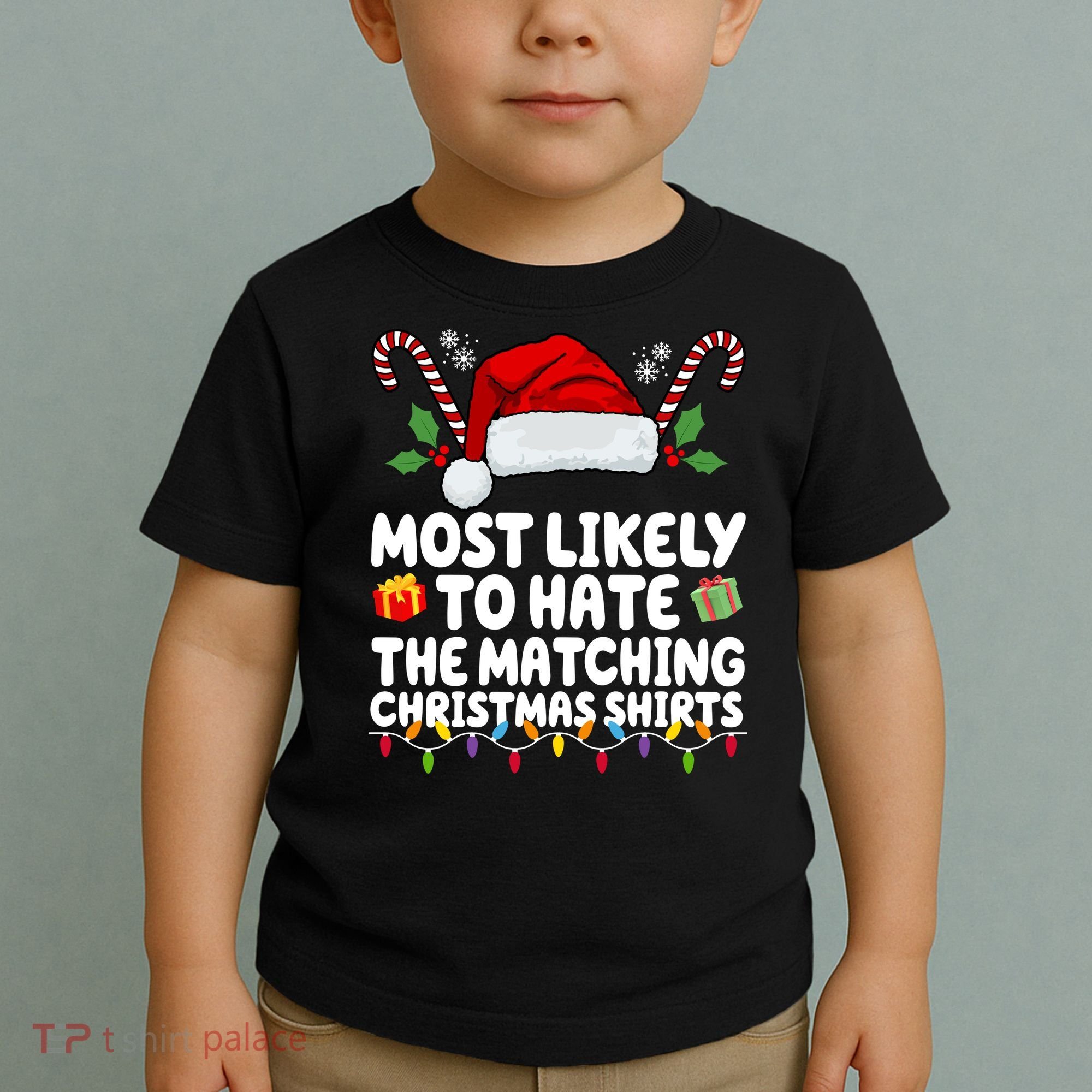 Most Likely To Hat The Matching Christmas Shirts Toddler T-Shirt