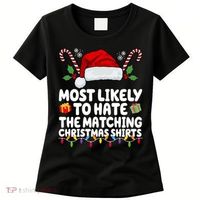 Most Likely To Hat The Matching Christmas Shirts Women's T-Shirt