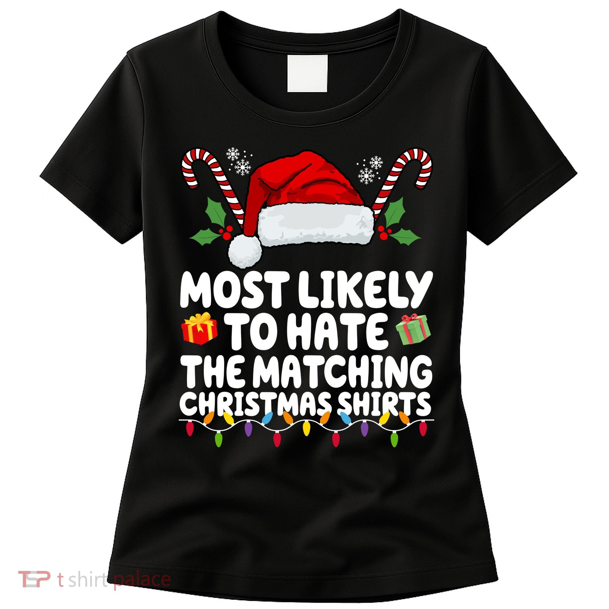Most Likely To Hat The Matching Christmas Shirts Women's T-Shirt