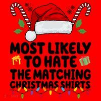 Most Likely To Hat The Matching Christmas Shirts Santa Hat thumb 1