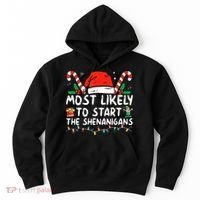 Most Likely To Start The Shenanigans Christmas Family Hoodie thumb 0