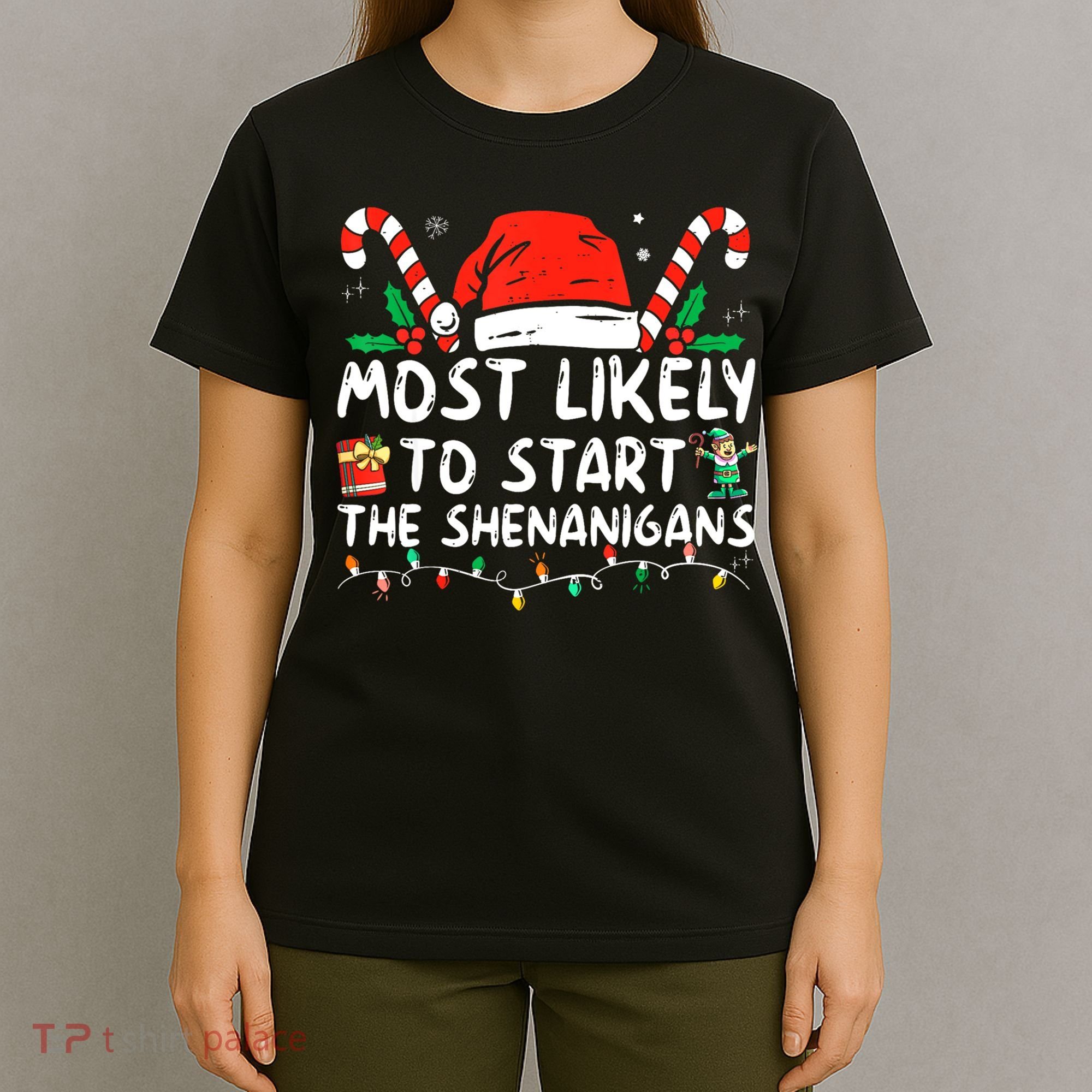 Most Likely To Start The Shenanigans Christmas Family T-Shirt