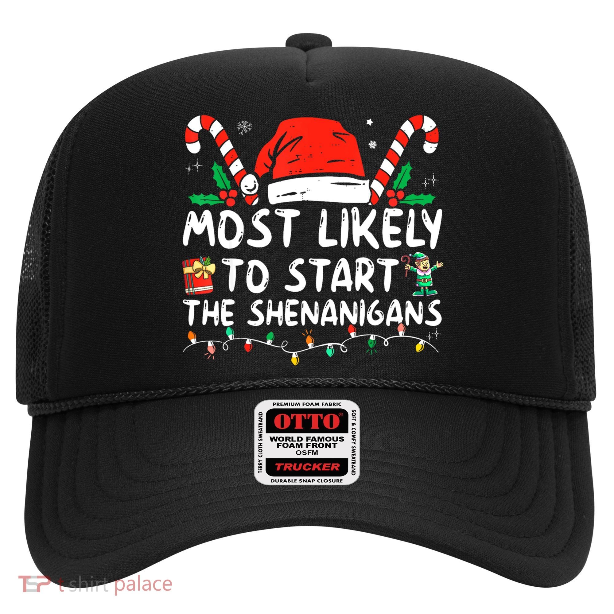 Most Likely To Start The Shenanigans Christmas Family Hat