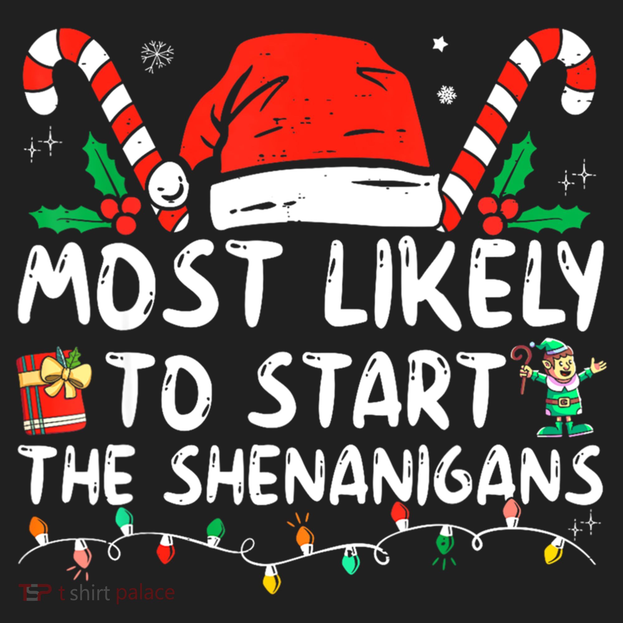 Most Likely To Start The Shenanigans Christmas Family Hat