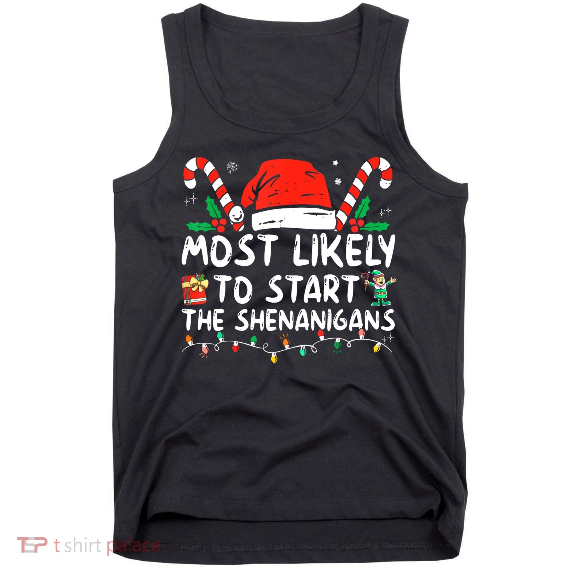 Most Likely To Start The Shenanigans Christmas Family Tank Top