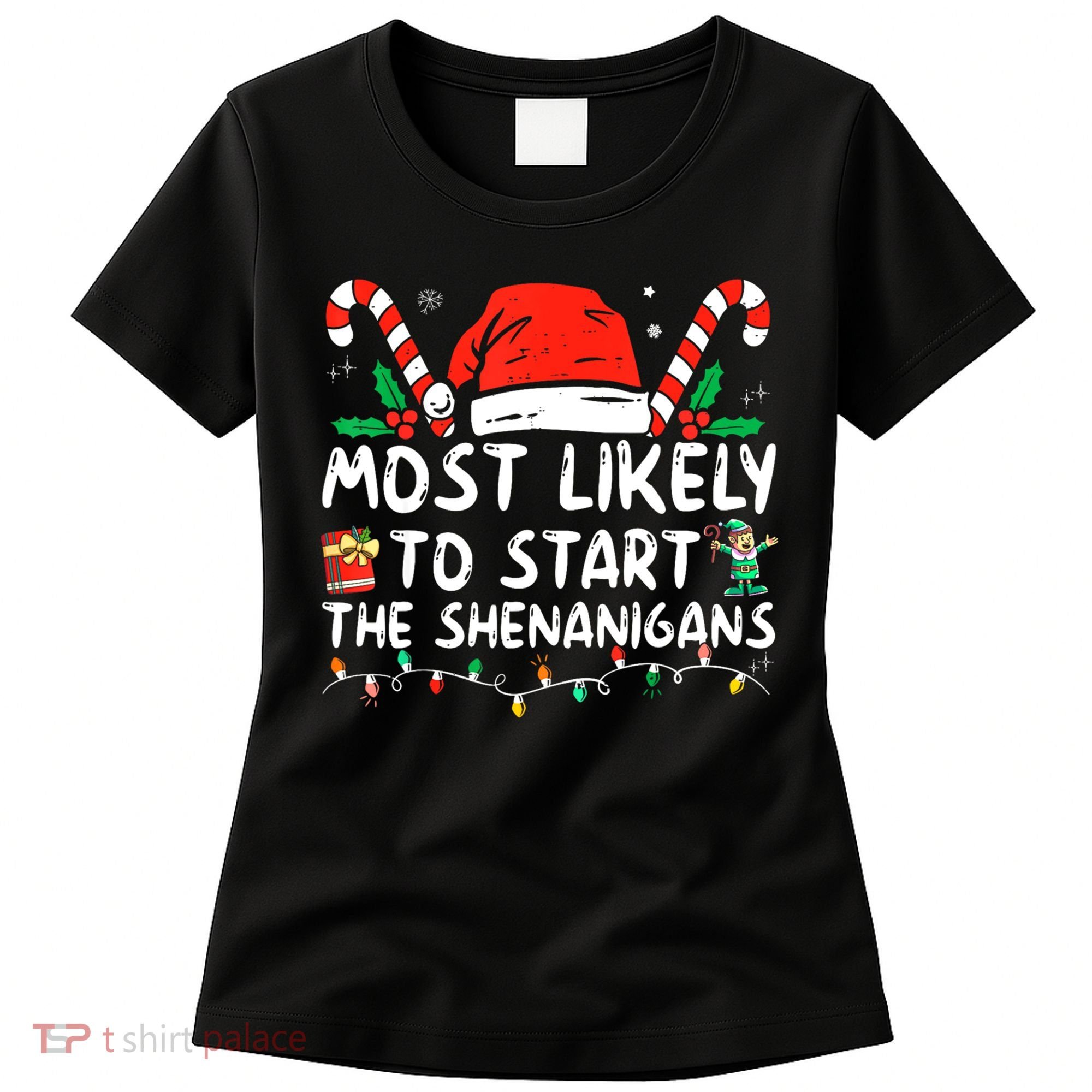 Most Likely To Start The Shenanigans Christmas Family Women's T-Shirt