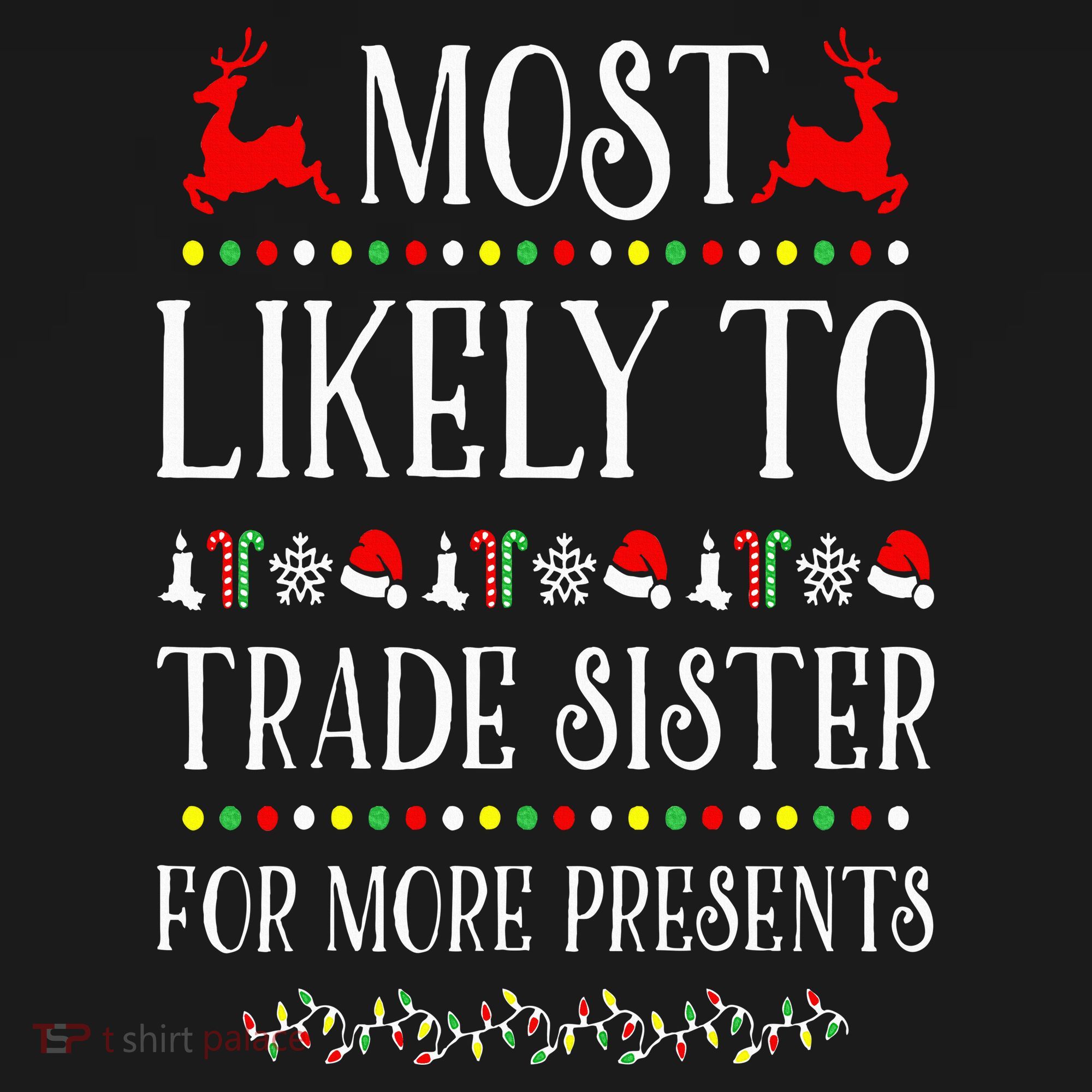Most Likely To Trade Sister For More Present Funny Christmas Women's Hoodie