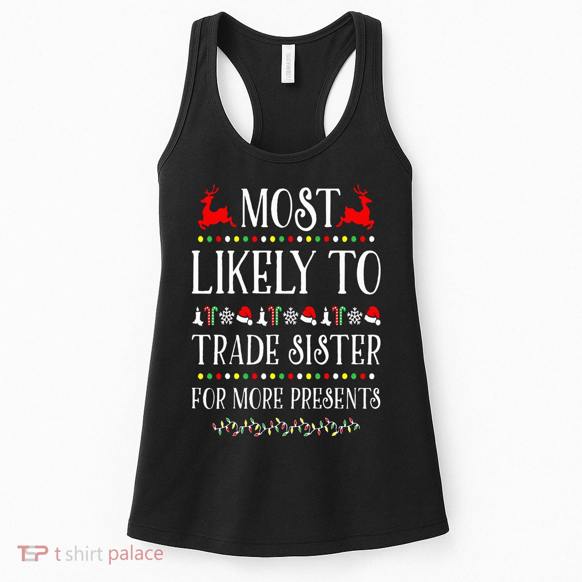 Most Likely To Trade Sister For More Present Funny Christmas Women's Tank Top