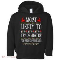 Most Likely To Trade Sister For More Present Funny Christmas Toddler Hoodie thumb 0