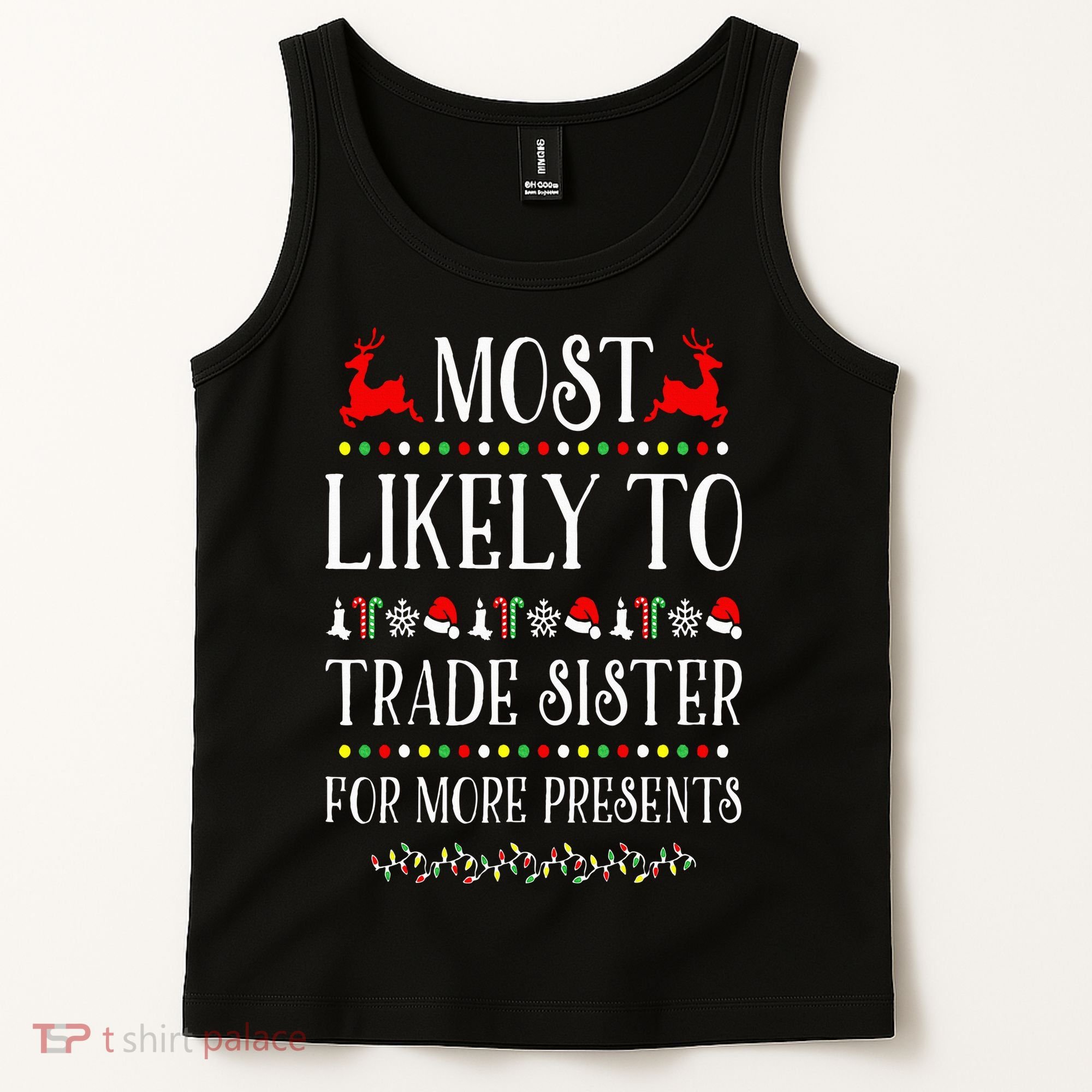 Most Likely To Trade Sister For More Present Funny Christmas Tank Top