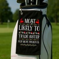 Most Likely To Trade Sister For More Present Funny Christmas Golf Towel thumb 2