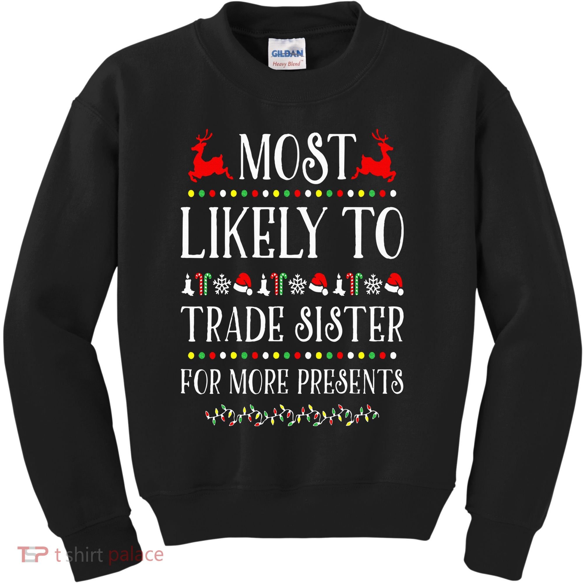 Most Likely To Trade Sister For More Present Funny Christmas Kids Sweatshirt