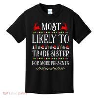 Most Likely To Trade Sister For More Present Funny Christmas Kids T-Shirt thumb 0