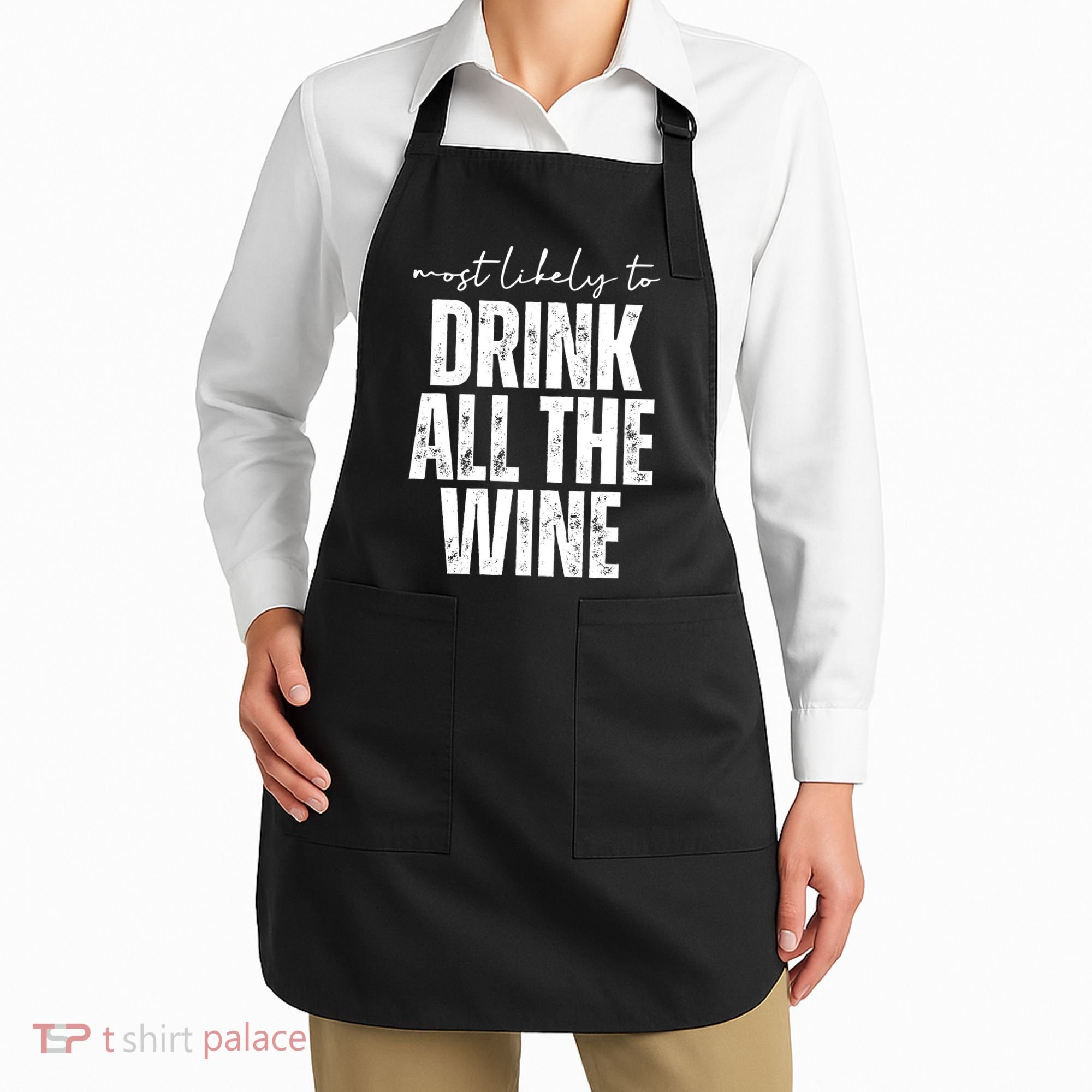 Most Likely To Drink All The Wine Funny Gift Apron