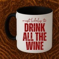 Most Likely To Drink All The Wine Funny Gift Coffee Mug thumb 2