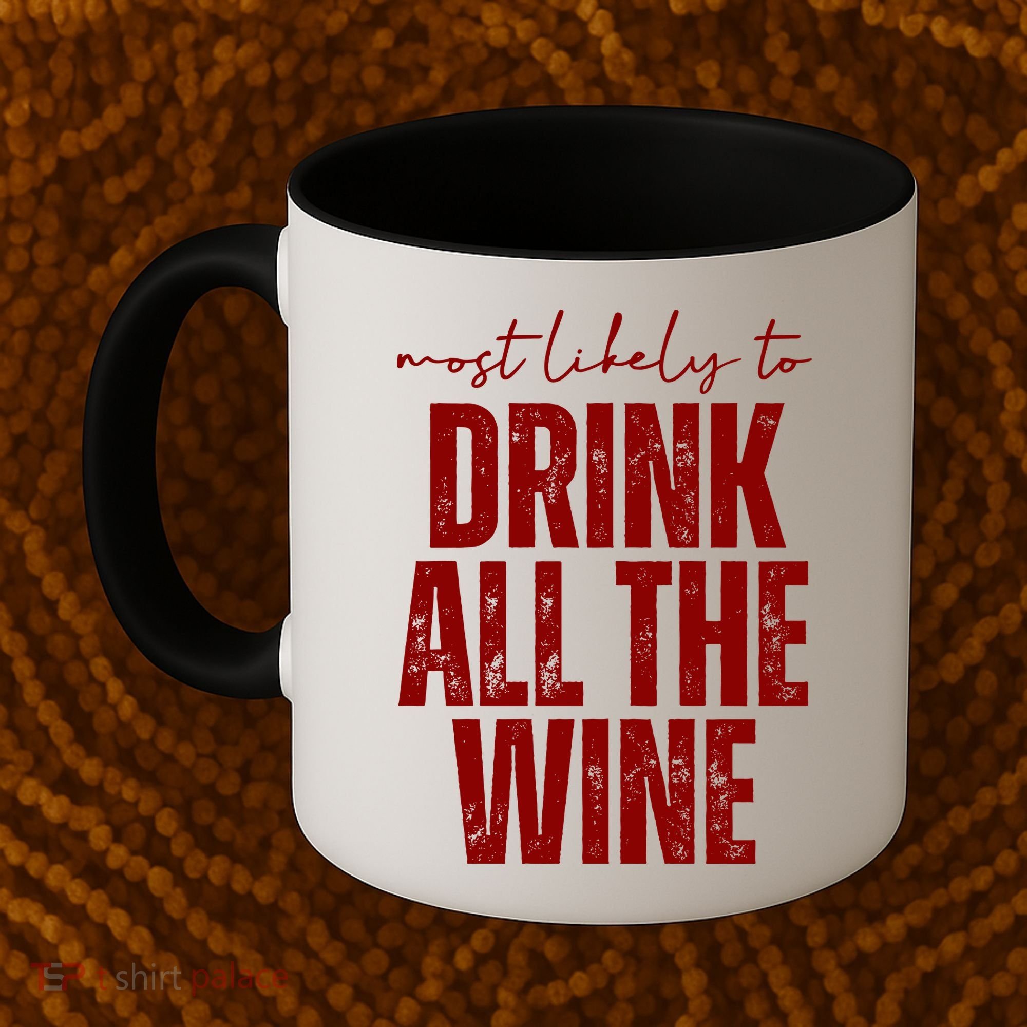 Most Likely To Drink All The Wine Funny Gift Coffee Mug