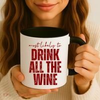 Most Likely To Drink All The Wine Funny Gift Coffee Mug thumb 3