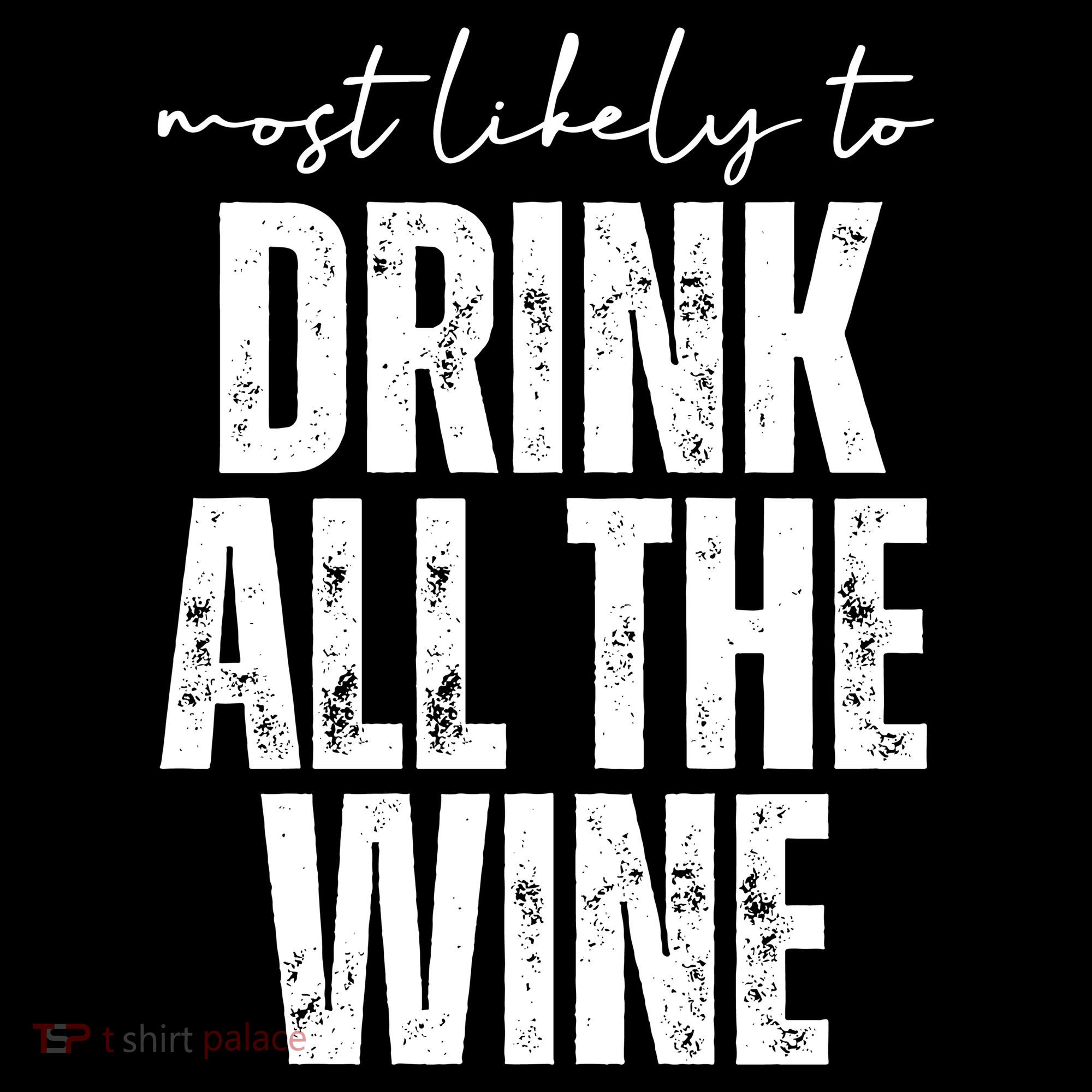 Most Likely To Drink All The Wine Funny Gift Mousepad
