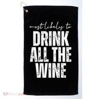 Most Likely To Drink All The Wine Funny Gift Golf Towel thumb 0