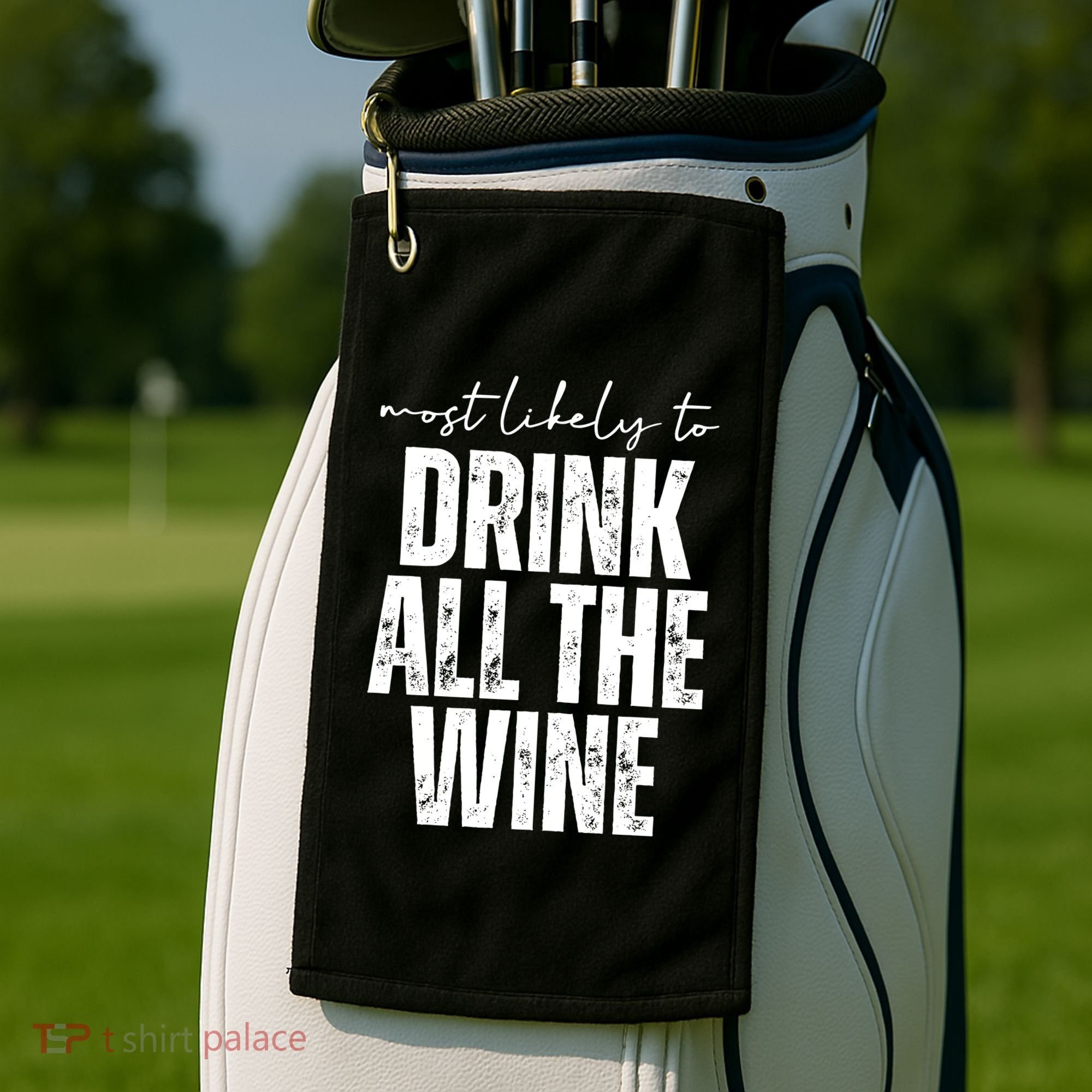 Most Likely To Drink All The Wine Funny Gift Golf Towel