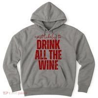 Most Likely To Drink All The Wine Funny Gift Hoodie thumb 0