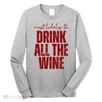 Most Likely To Drink All The Wine Funny Gift Long Sleeve Shirt thumb 0