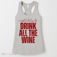 Most Likely To Drink All The Wine Funny Gift Women's Tank Top thumb 0