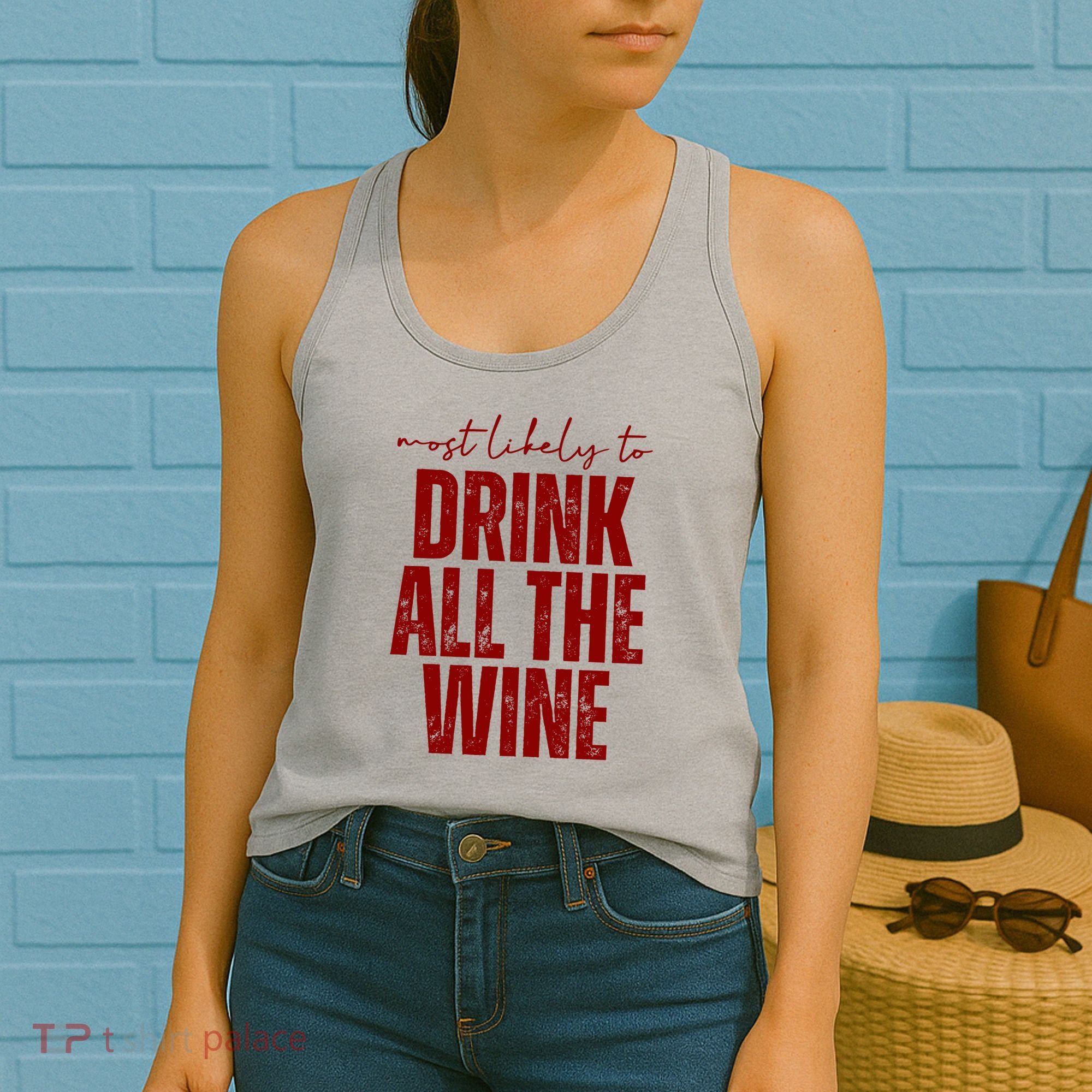 Most Likely To Drink All The Wine Funny Gift Women's Tank Top