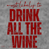 Most Likely To Drink All The Wine Funny Gift Women's T-Shirt thumb 6