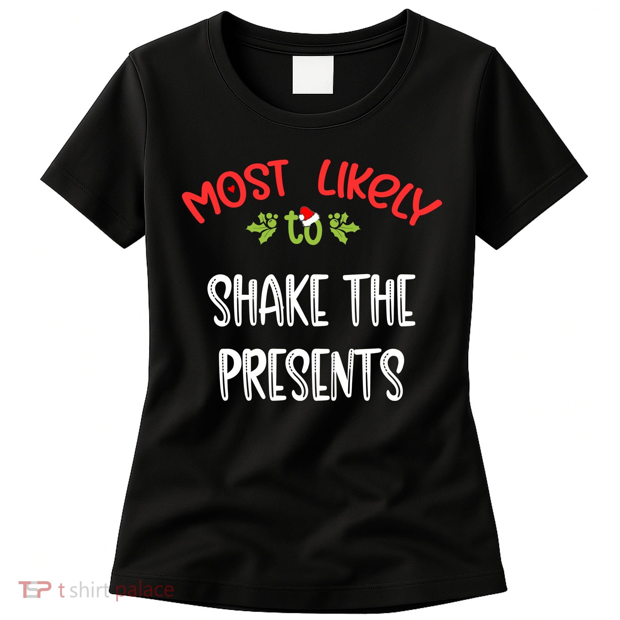 Most Likely To Christmas Shake The Presents Family Group Women's T-Shirt