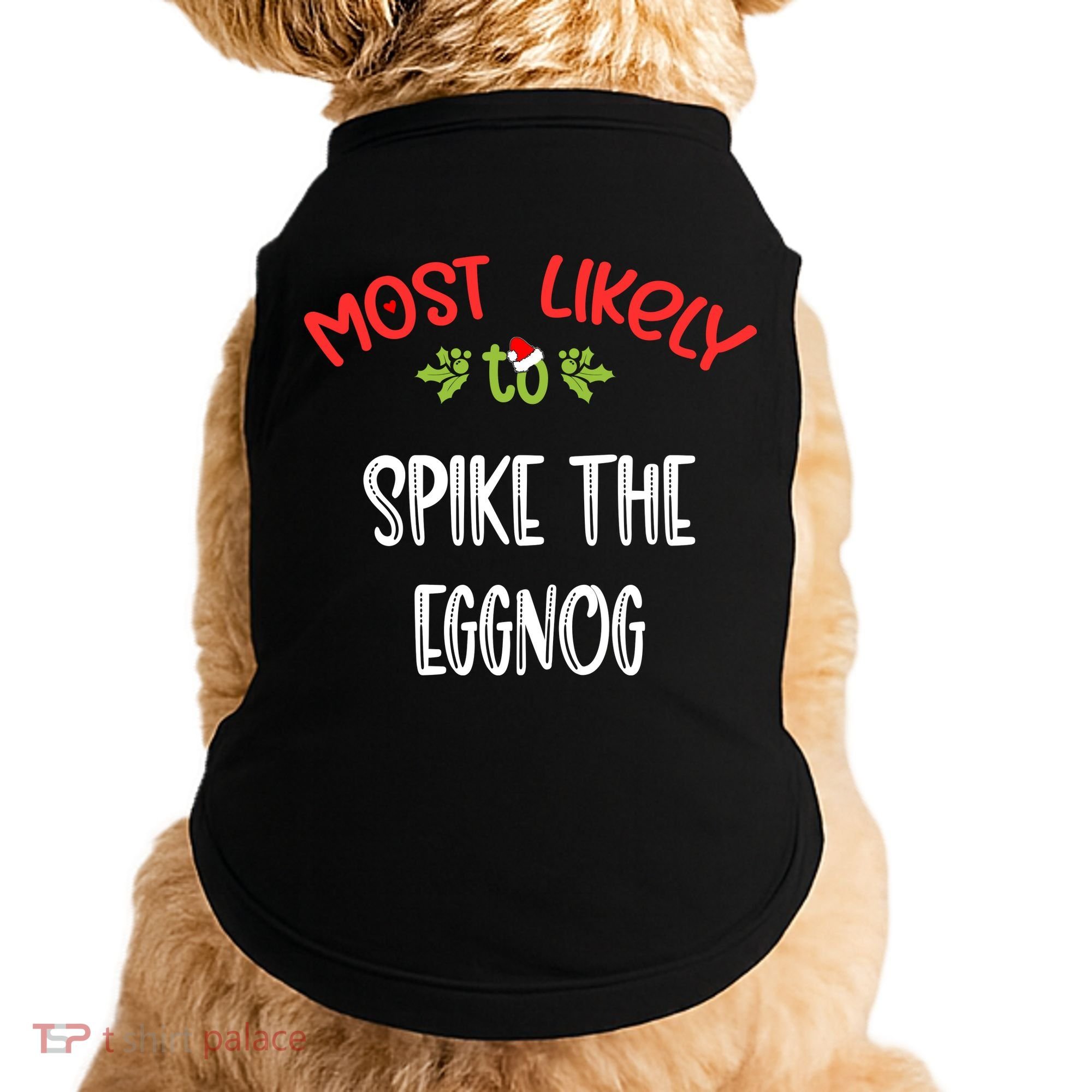 Most Likely To Christmas Spike The Eggnog Family Group Doggie Tank