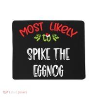 Most Likely To Christmas Spike The Eggnog Family Group Mousepad thumb 0