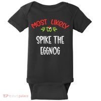 Most Likely To Christmas Spike The Eggnog Family Group Baby Bodysuit thumb 0