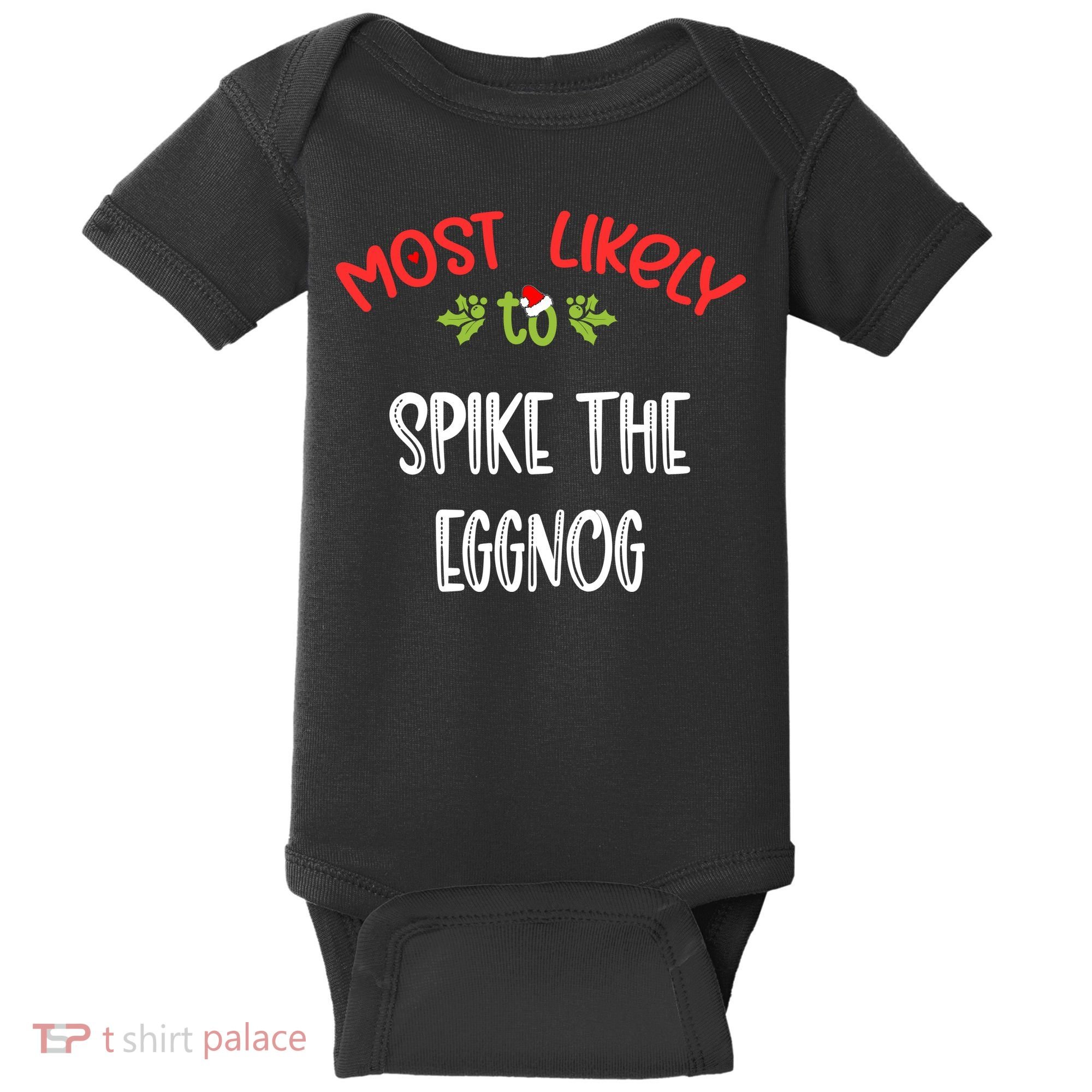 Most Likely To Christmas Spike The Eggnog Family Group Baby Bodysuit